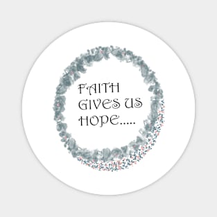 Faith Gives Us Hope Magnet